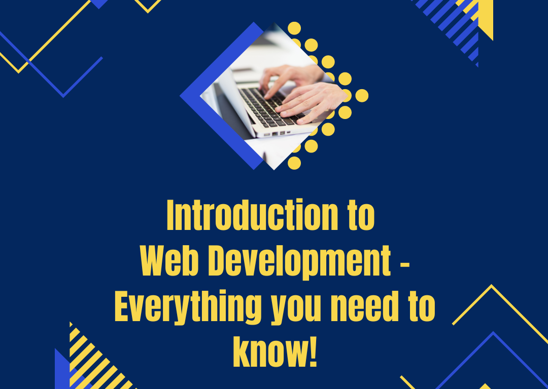 Introduction to Web Development – Everything you need to know!